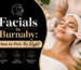 Facials in Burnaby – professional facial treatment at Kihena Skin Care helping clients choose the right facial for their skin type, concerns, and skincare goals in Burnaby, BC.