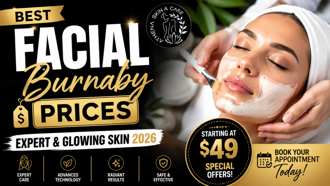Best Facial Burnaby Prices: Expert & Glowing Skin 2026